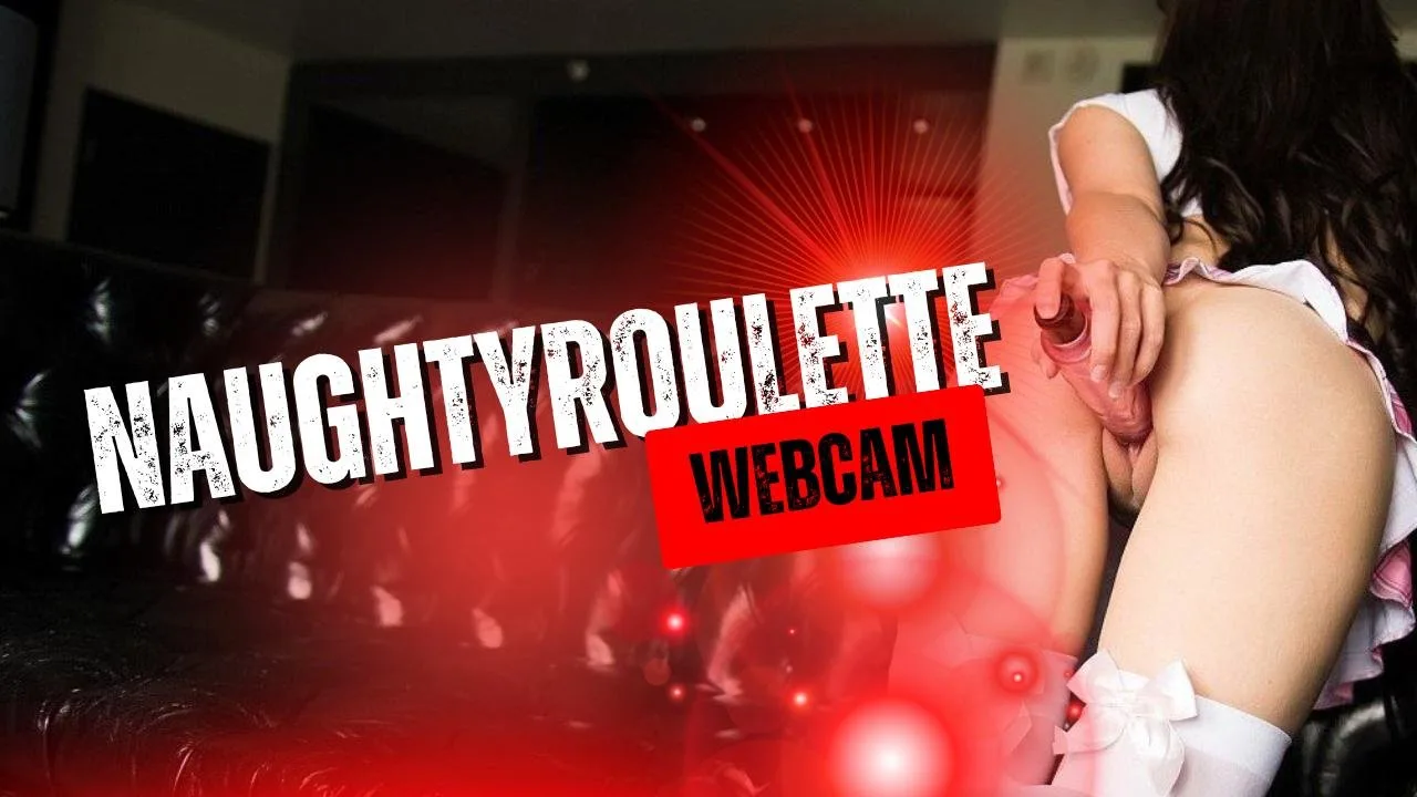 Naughty Roulette live video chat